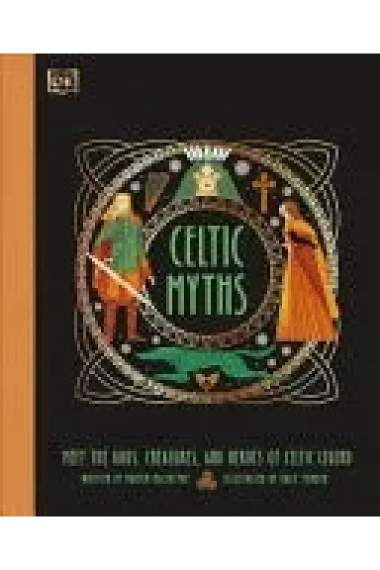 Celtic Myths Meet the God, Creatures, and Heroes of Celtic Legend