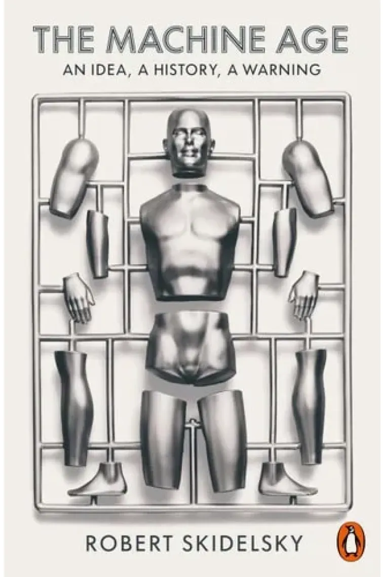 The Machine Age An Idea, a History, a Warning