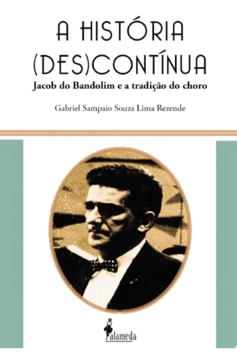 A história (des)contínua Jacob do Bandolim e a tradição do choro (Portugués)