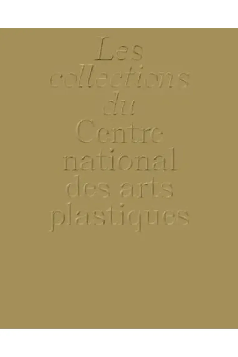 La collection du Centre national des arts plastiques