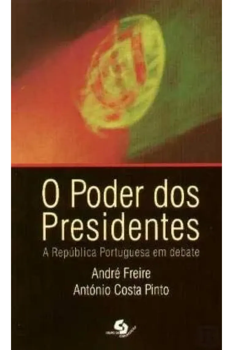 O poder dos presidentes. A República portuguesa em debate