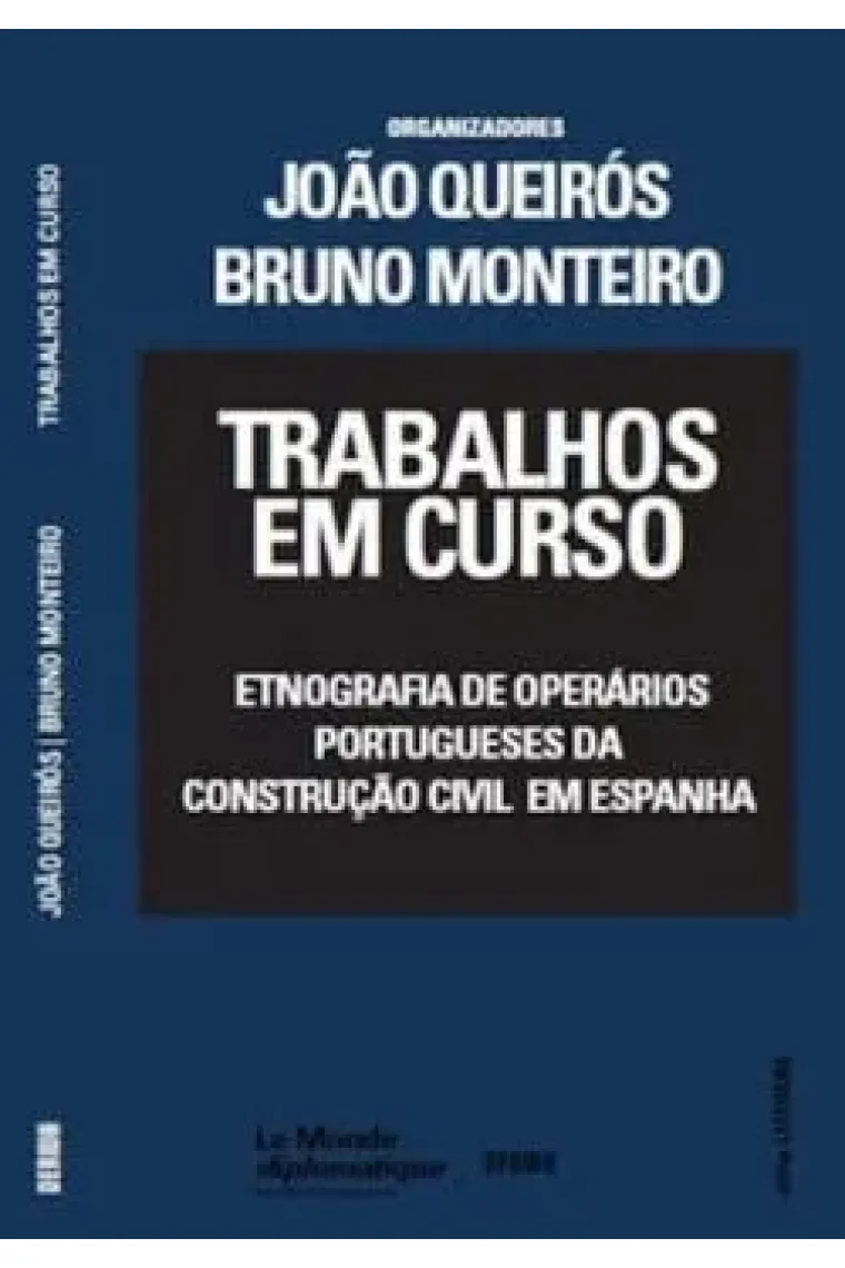 Trabalhos em curso etnografia de operários portugueses da construção civil em Espanha