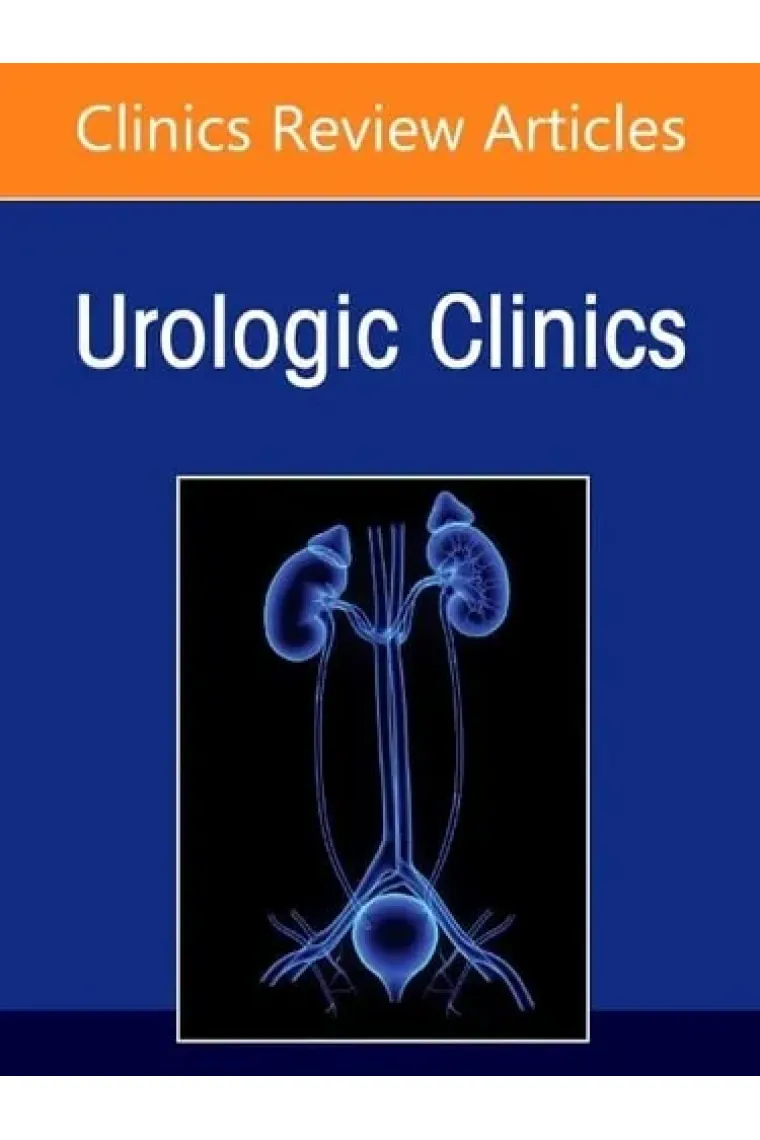 Medical and Surgical Management of Urolithiasis, an Issue of Urologic Clinics of North America