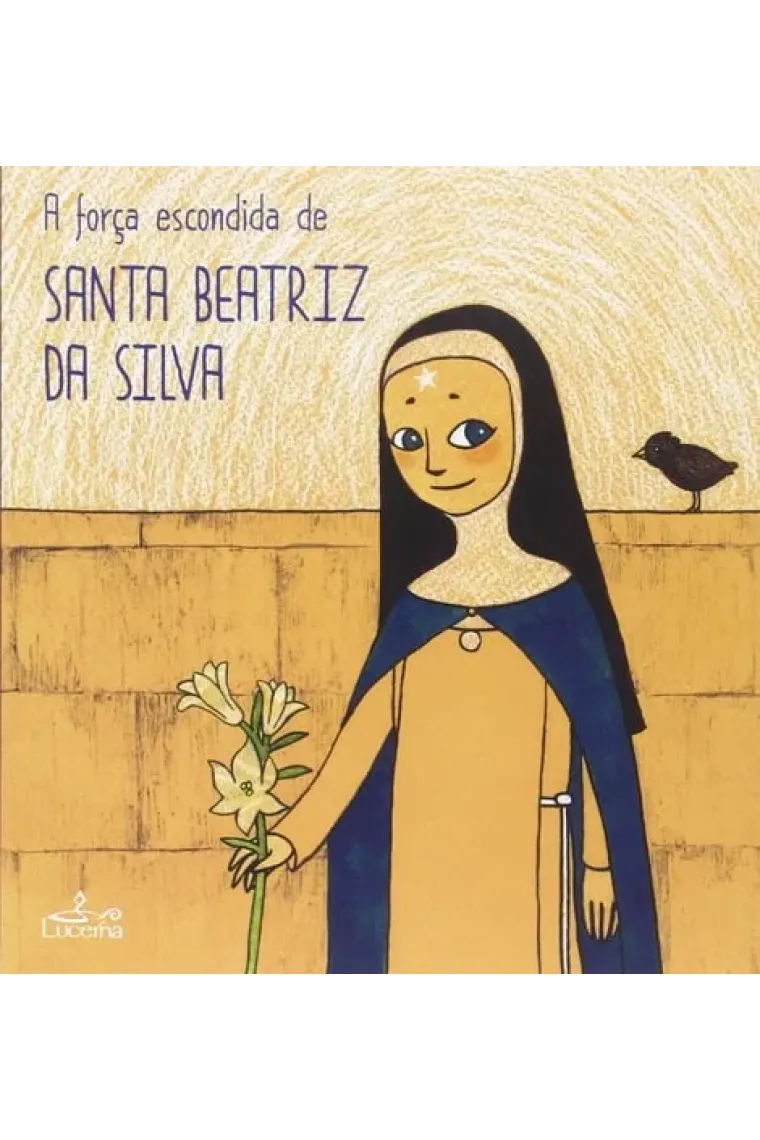 A força escondida Santa Beatriz da Silva
