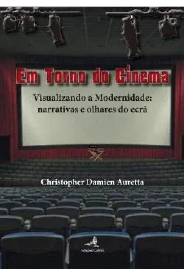 Em torno do cinema visualizando a modernidade : narrativas e olhares do ecrã