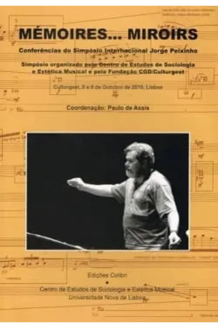 Mémoires ... Miroirs conferências do Simpósio Internacional Jorge Peixinho