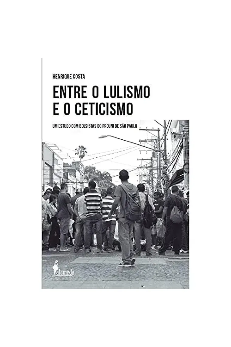 Entre o lulismo e o ceticismo um estudo com bolsistas do Prouni de São Paulo