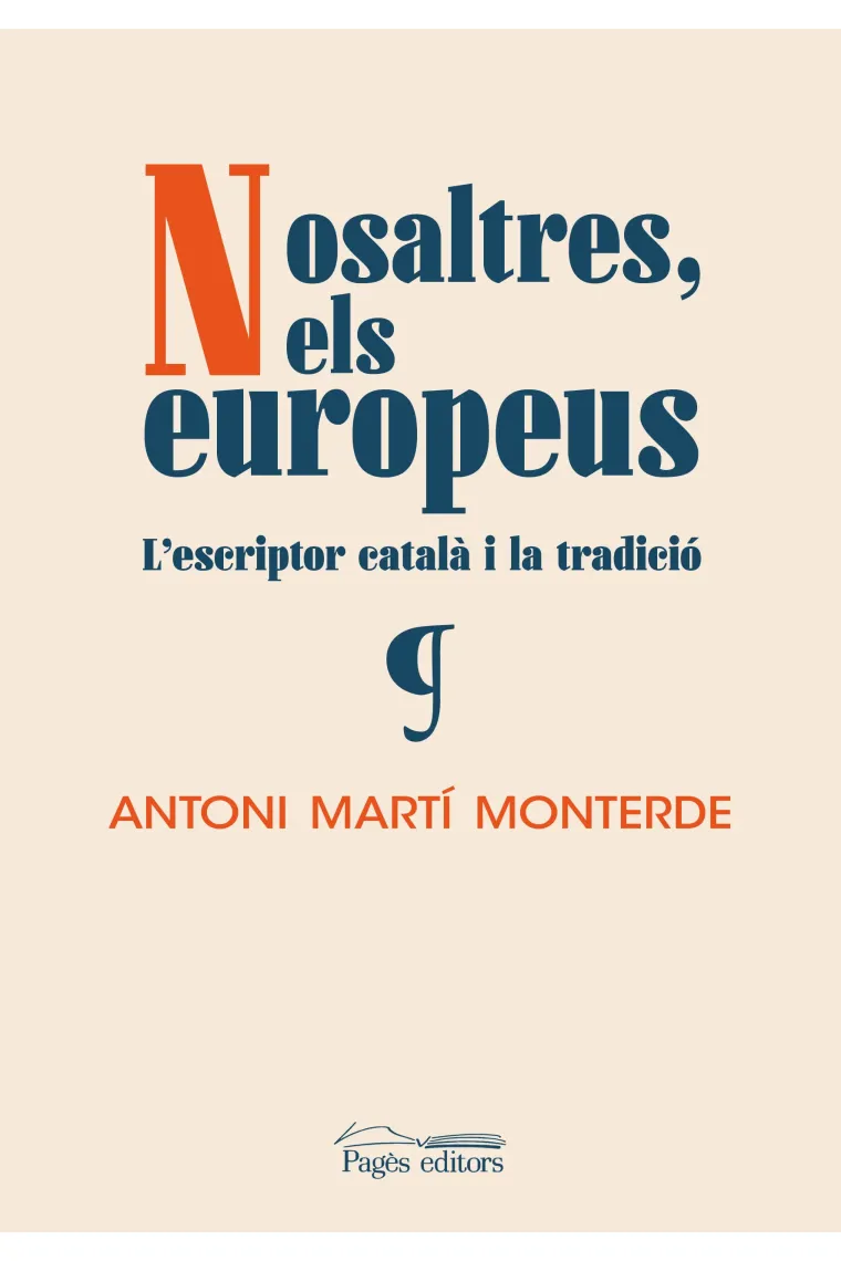 Nosaltres, els europeus: l'escriptor català i la tradició (Catalán)