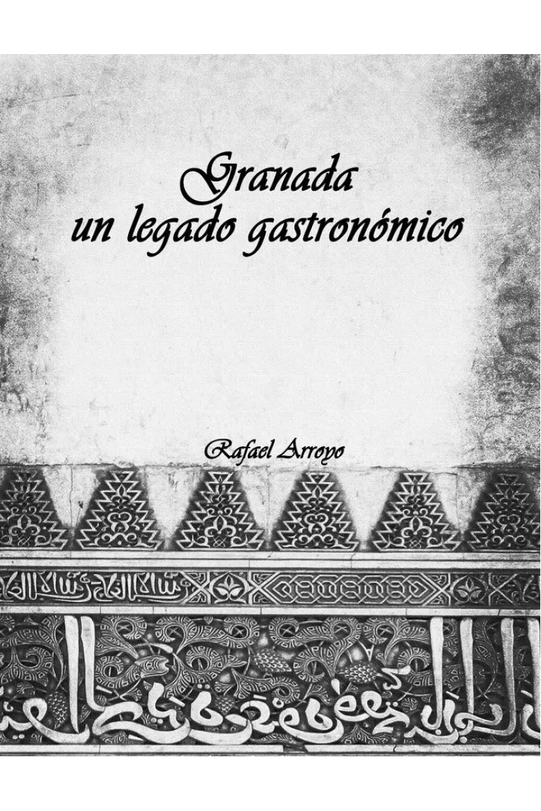 GRANADA, UN LEGADO GASTRONOMICO